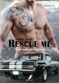 Rescue me - ganz nah am Abgrund - Sabine Koch - E-Book
