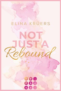 Not Just A Rebound - Elina Krüers - E-Book