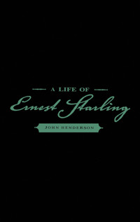 A Life of Ernest Starling - John Henderson - E-Book