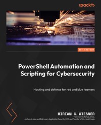 PowerShell Automation and Scripting for Cybersecurity - Miriam C. Wiesner - E-Book