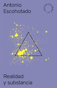 Realidad y substancia - Antonio Escohotado - E-Book