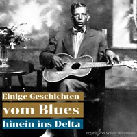 Einige Geschichten vom Blues - Volker Braumann - Hörbuch