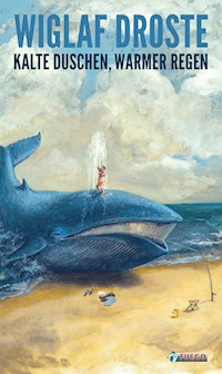 Kalte Duschen, Warmer Regen - Wiglaf Droste - E-Book