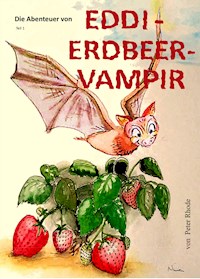 Die Abenteuer von Eddie Erdbeer Vampir - Peter Rhode - E-Book