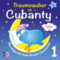Kuschelwald - Beruhigende Gute-Nacht-Geschichte - Cubanty Kuscheltier - Hörbuch