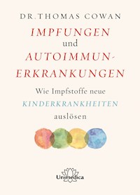 Impfungen und Autoimmunerkrankungen - Thomas Cowan - E-Book