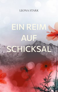 Ein Reim auf Schicksal - Leona Stark - E-Book