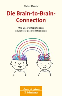Die Brain-to-Brain-Connection (Wissen & Leben) - Volker Mauck - E-Book