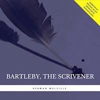 Bartleby, the Scrivener: A Story of Wall Street - Herman Melville. - Hörbuch