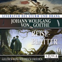 Reiseblätter 6 - Johann Wolfgang von Goethe - Hörbuch