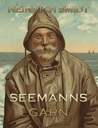 Seemannsgarn - Heinrich Smidt - E-Book