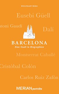 Barcelona. Eine Stadt in Biographien - Wolfhart Berg - E-Book