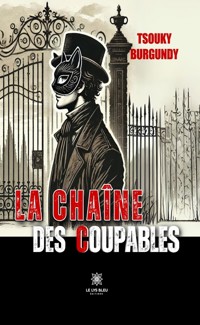 La chaîne des coupables - Tsouky Burgundy - E-Book