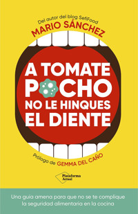 A tomate pocho no le hinques el diente - Mario Sánchez - E-Book