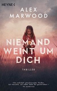 Niemand weint um dich - Alex Marwood - E-Book