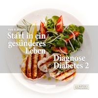 Start in ein gesünderes Leben | Diagnose Diabetes 2 - York P. Herpers - Hörbuch