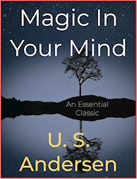 Magic In Your Mind - U. S. Andersen - E-Book
