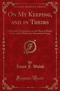 On My Keeping, and in Theirs - Louis J. Walsh - E-Book
