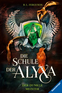 Die Schule der Alyxa, Band 1 - Der dunkle Meister - R. L. Ferguson - E-Book