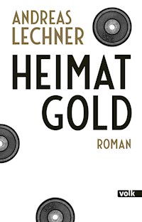 Heimatgold - Andreas Lechner - E-Book