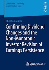 Confirming Dividend Changes and the Non-Monotonic Investor Revision of Earnings Persistence - Christian Müller - E-Book