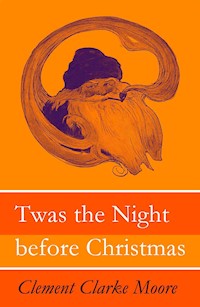 Twas the Night before Christmas (Original illustrations by Jessie Willcox Smith) - Clement Clarke Moore - E-Book