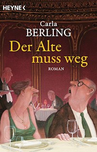 Der Alte muss weg - Carla Berling - E-Book