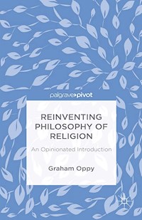 Reinventing Philosophy of Religion - G. Oppy - E-Book