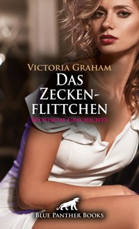Das Zeckenflittchen | Erotische Geschichte - Victoria Graham - E-Book