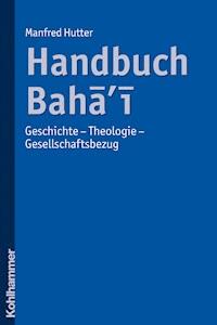 Handbuch Bahai - Manfred Hutter - E-Book