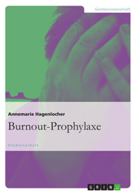 Burnout-Prophylaxe - Annemarie Hagenlocher - E-Book