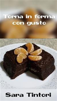 torna in forma con gusto - Tintori Sara - E-Book