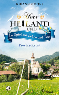 Herr Heiland und das Spiel auf Leben und Tod - Johann Simons - E-Book