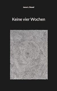 Keine vier Wochen - Janna L. Ressel - E-Book