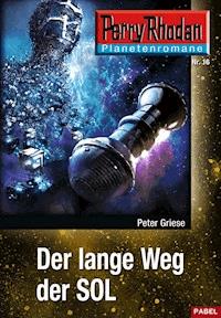 Planetenroman 16: Der lange Weg der SOL - Peter Griese - E-Book