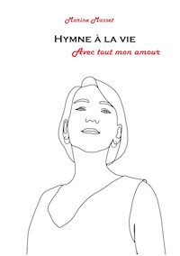 hymne à la vie - Marine Masset - E-Book