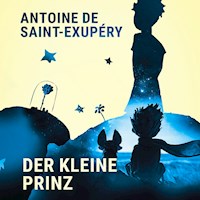 Der Kleine Prinz - Antoine de Saint-Exupéry - Hörbuch