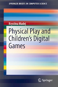 Physical Play and Children’s Digital Games - Krystina Madej - E-Book
