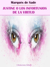 Justine o Los infortunios de la virtud - Marqués De Sade - E-Book