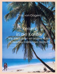 Reisen in die Karibik - Chris von Gagern - E-Book