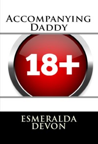 Accompanying Daddy: Incest Erotica - Esmeralda Devon - E-Book
