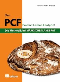 Der PCF - Die Methodik bei Märkisches Landbrot - Jens Pape - E-Book