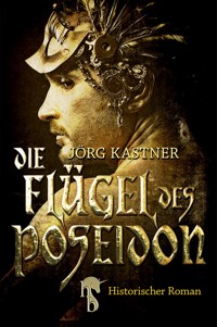 Die Flügel des Poseidon - Jörg Kastner - E-Book
