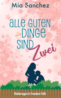 Alle guten Dinge sind Zwei - Mia Sanchez - E-Book
