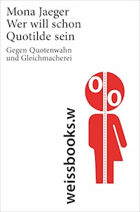 Wer will schon Quotilde sein? - Mona Jaeger - E-Book
