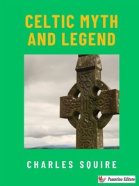 Celtic Myth and Legend - Charles Squire - E-Book