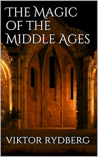 The Magic of the Middle Ages - Viktor Rydberg - E-Book