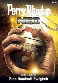 Perry Rhodan Neo 52: Eine Handvoll Ewigkeit - Rüdiger Schäfer - E-Book + Hörbuch