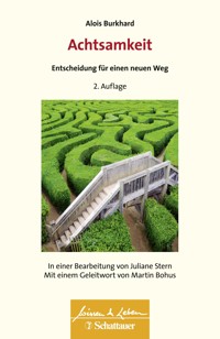 Achtsamkeit - Entscheidung für einen neuen Weg (Wissen & Leben) - Alois Burkhard - E-Book