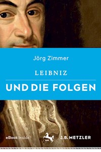 Leibniz und die Folgen - Jörg Zimmer - E-Book